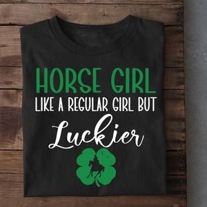 St Patrick's Day Horse T-shirt, Horse Girl Lucky, Gift For Horse Lovers